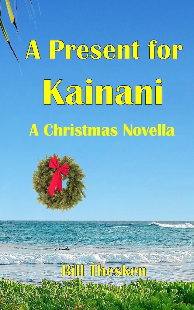 A Present for Kainani - A Christmas Novella