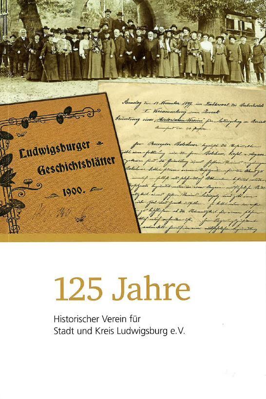 125 Jahre Historischer Verein für Stadt und Kreis Ludwigsburg m. 1 Buch