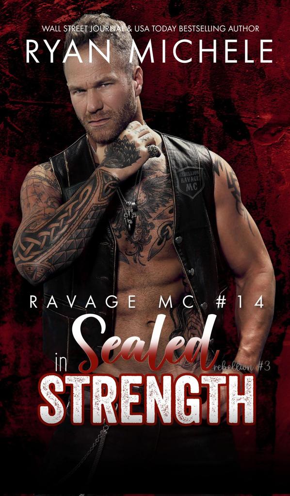 Sealed in Strength (Ravage MC #14) (Rebellion #3)