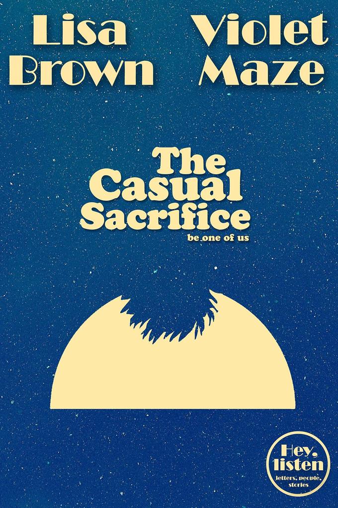 The Casual Sacrifice (Hey listen)