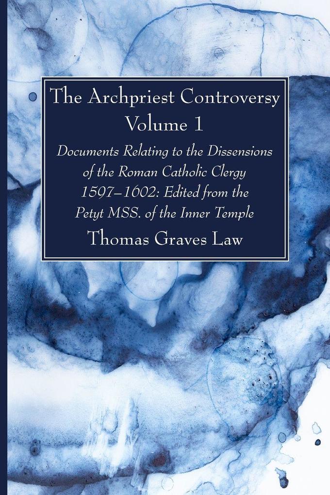 The Archpriest Controversy Volume 1