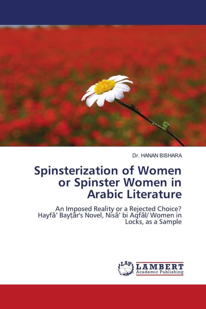 Spinsterization of Women or Spinster Women in Arabic Literature