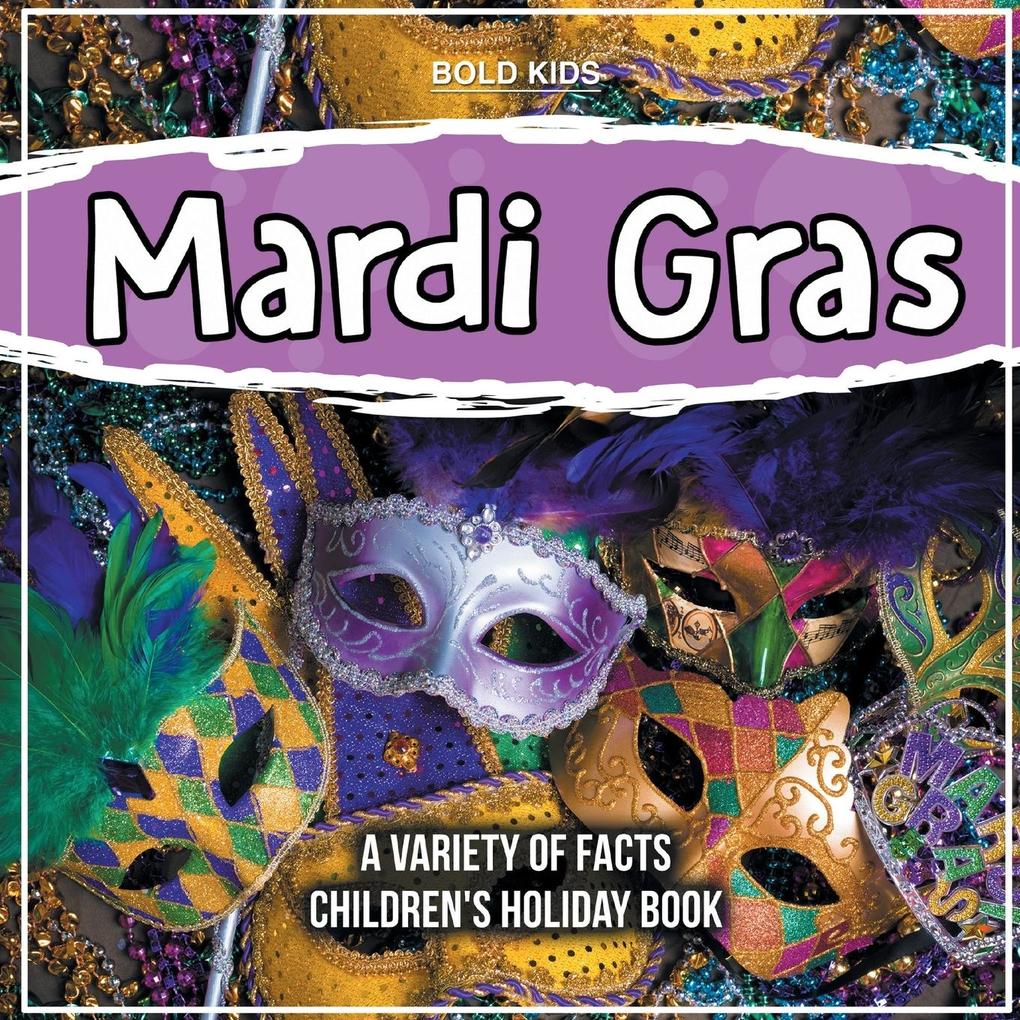 Mardi Gras A Variety Of Facts Children‘s Holiday Book