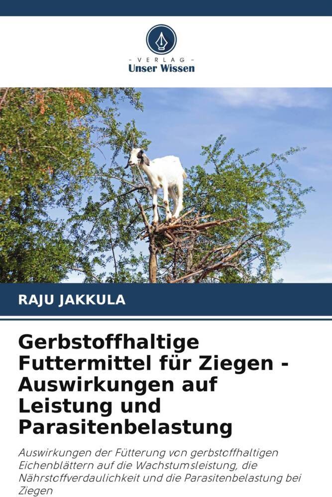 Gerbstoffhaltige Futtermittel für Ziegen - Auswirkungen auf Leistung und Parasitenbelastung