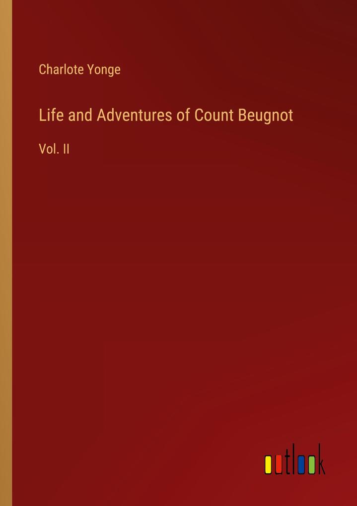 Life and Adventures of Count Beugnot