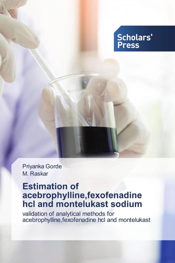 Estimation of acebrophyllinefexofenadine hcl and montelukast sodium
