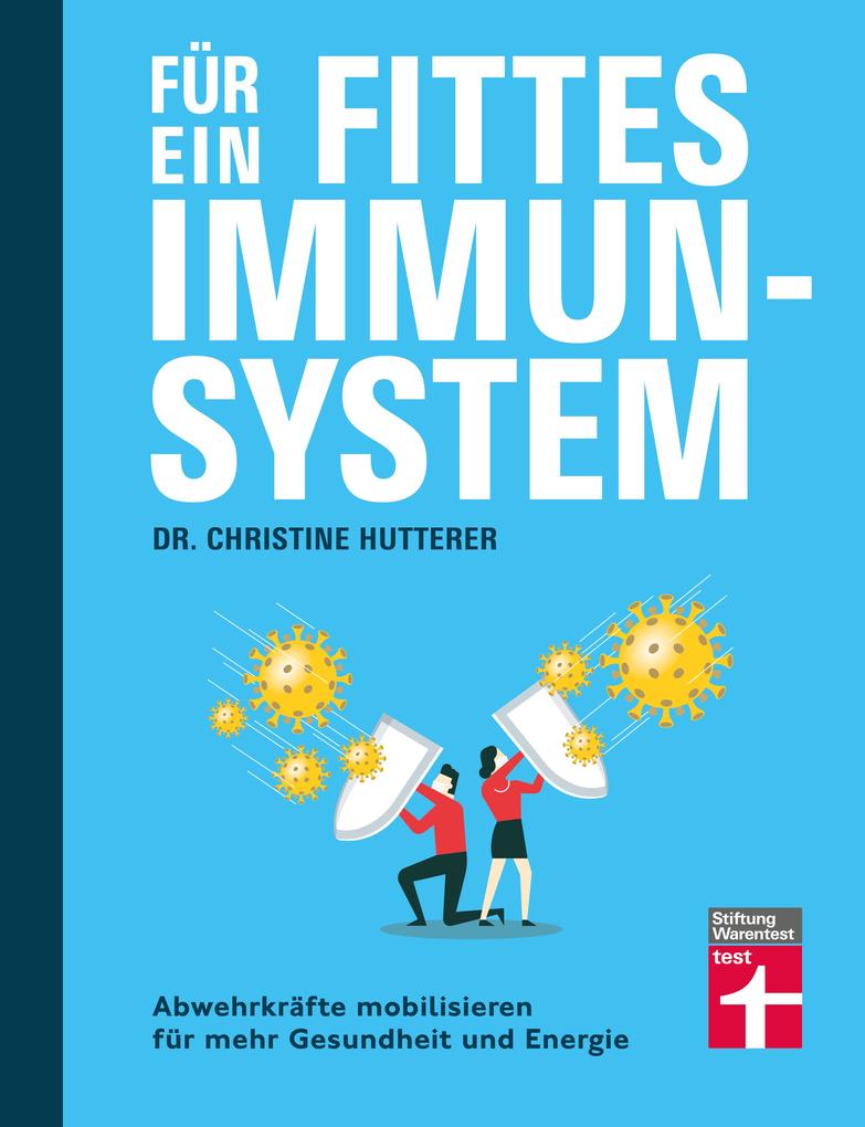 Für ein fittes Immunsystem - Krankheiten vorbeugen mit Tipps und Anregungen zu gesunder Ernährung Sport und Lebensweise