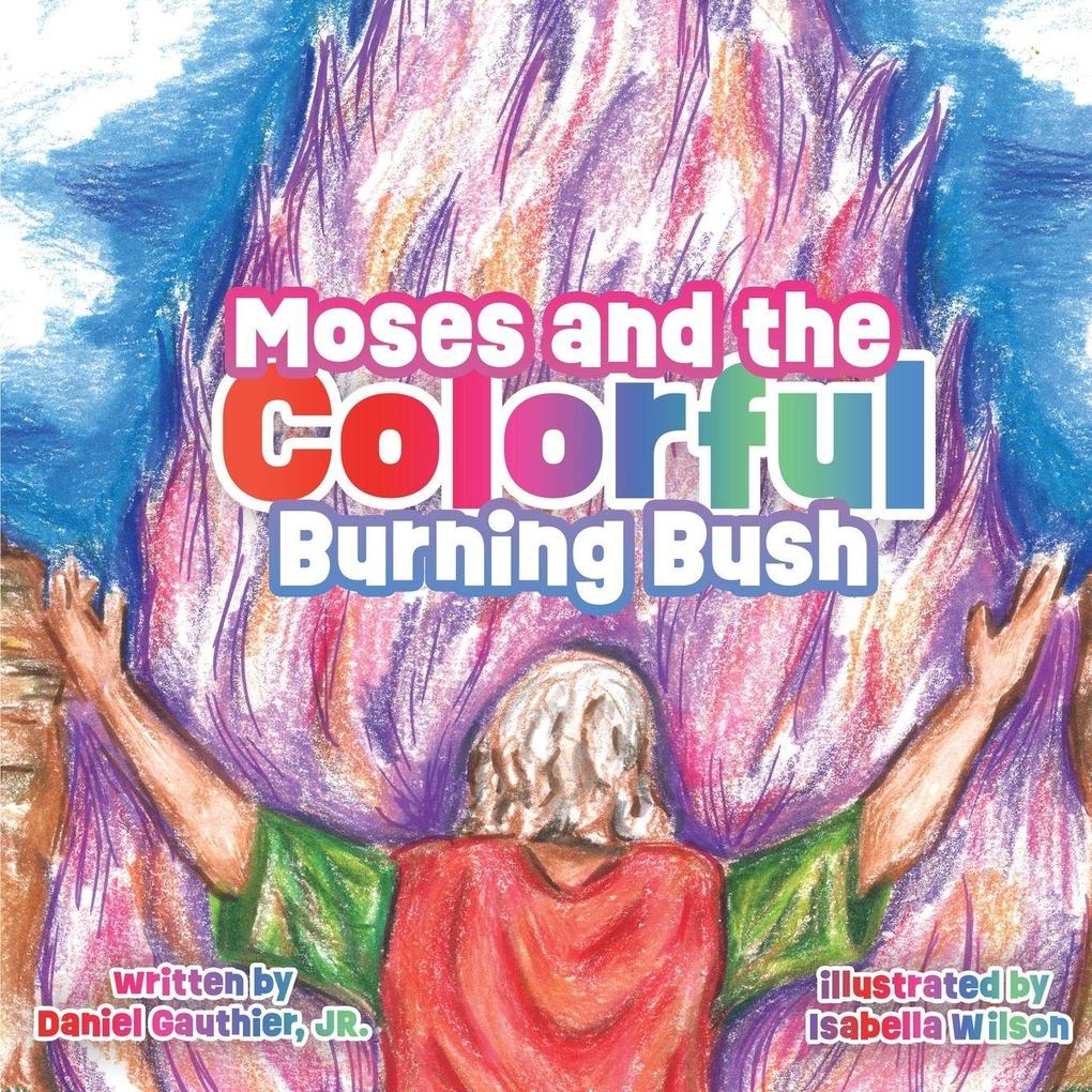 Moses and the Colorful Burning Bush