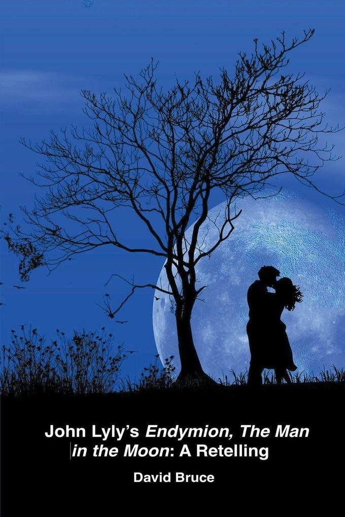 John Lyly's Endymion The Man in the Moon