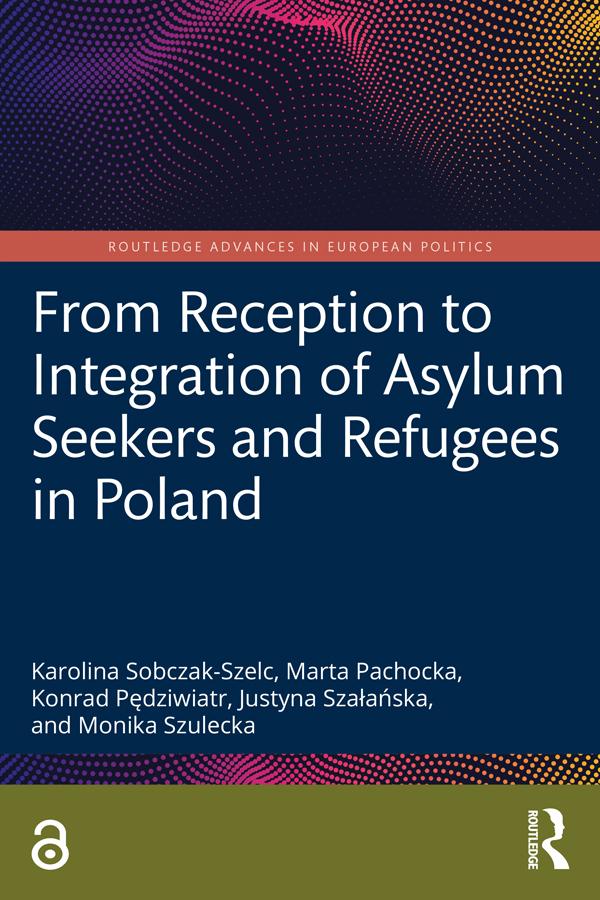 From Reception to Integration of Asylum Seekers and Refugees in Poland