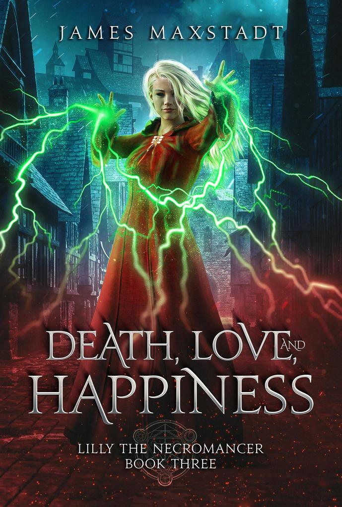 Death Love and Happiness ( the Necromancer #3)