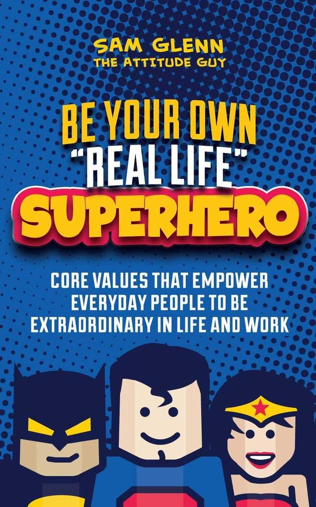 Be Your Own 'Real Life' Superhero