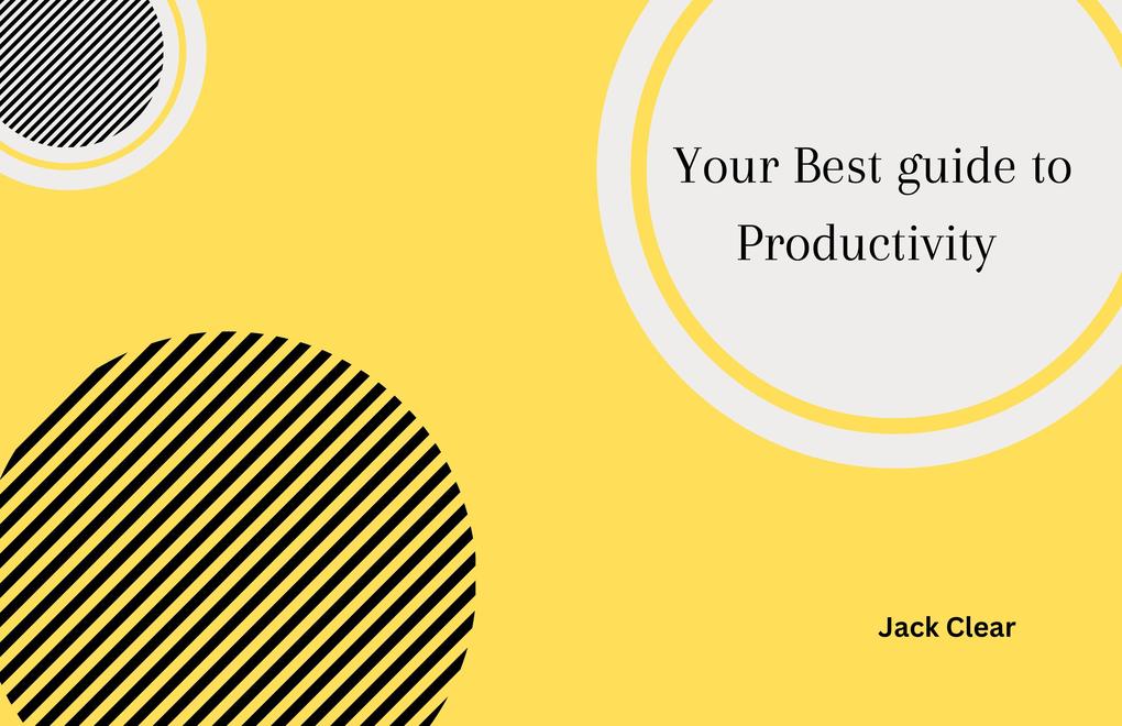 Your best guide to productivity