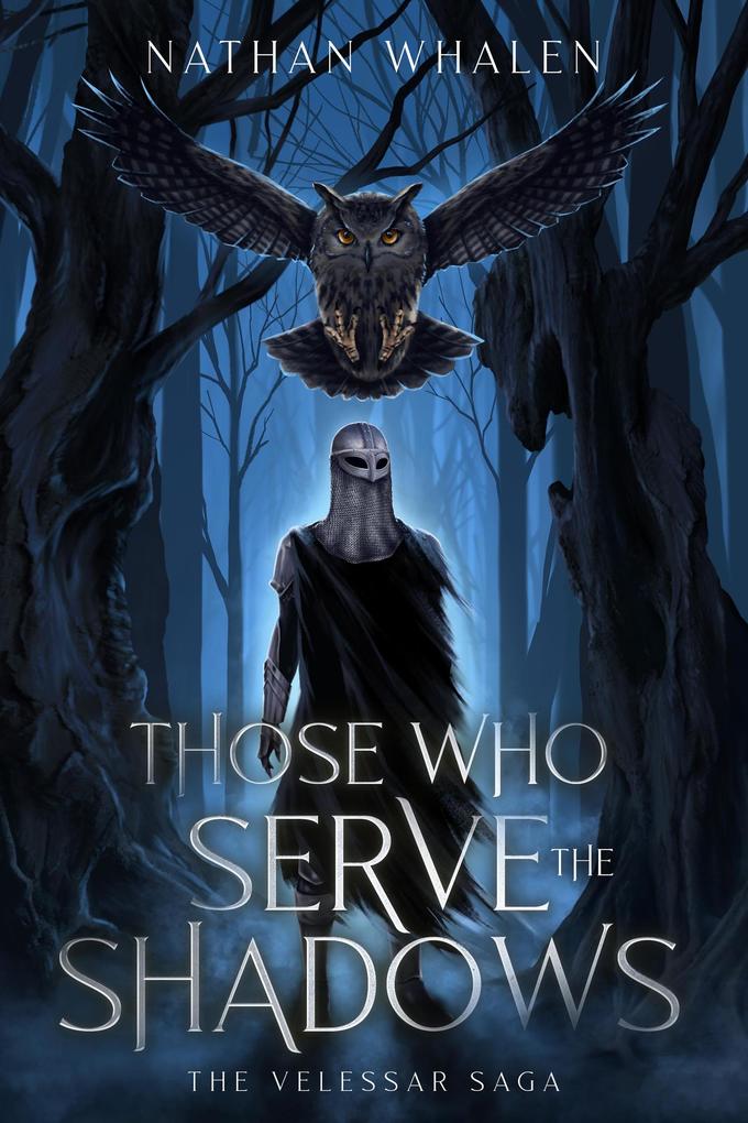 Those Who Serve the Shadows (The Velessar Saga #2)