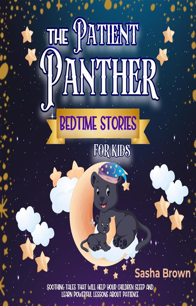 The Patient Panther Bedtime Stories for kids (Animal Stories: Value collection #1)