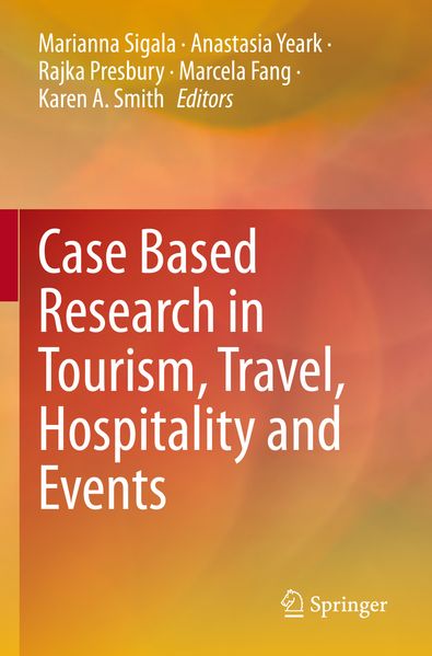 Case Based Research in Tourism Travel Hospitality and Events