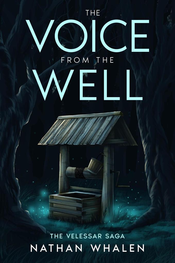 The Voice From the Well (The Velessar Saga #1)