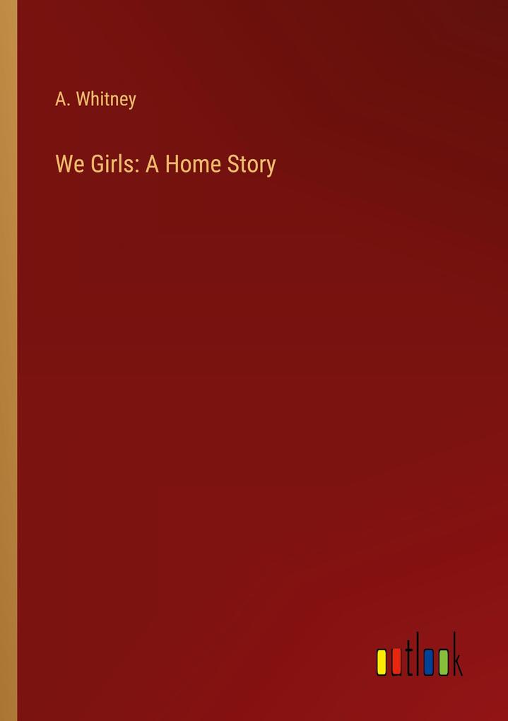 We Girls: A Home Story