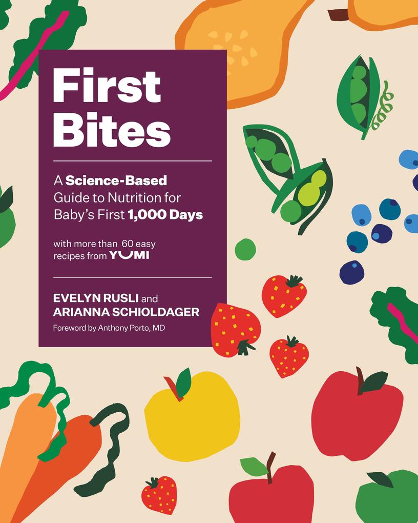 First Bites: A Science-Based Guide to Nutrition for Baby‘s First 1000 Days