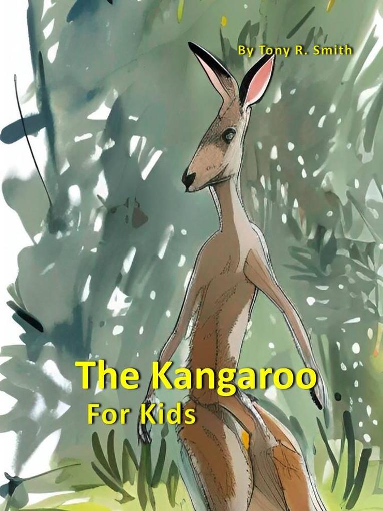 The Kangaroo for Kids (Cool Animals for Kids #4)