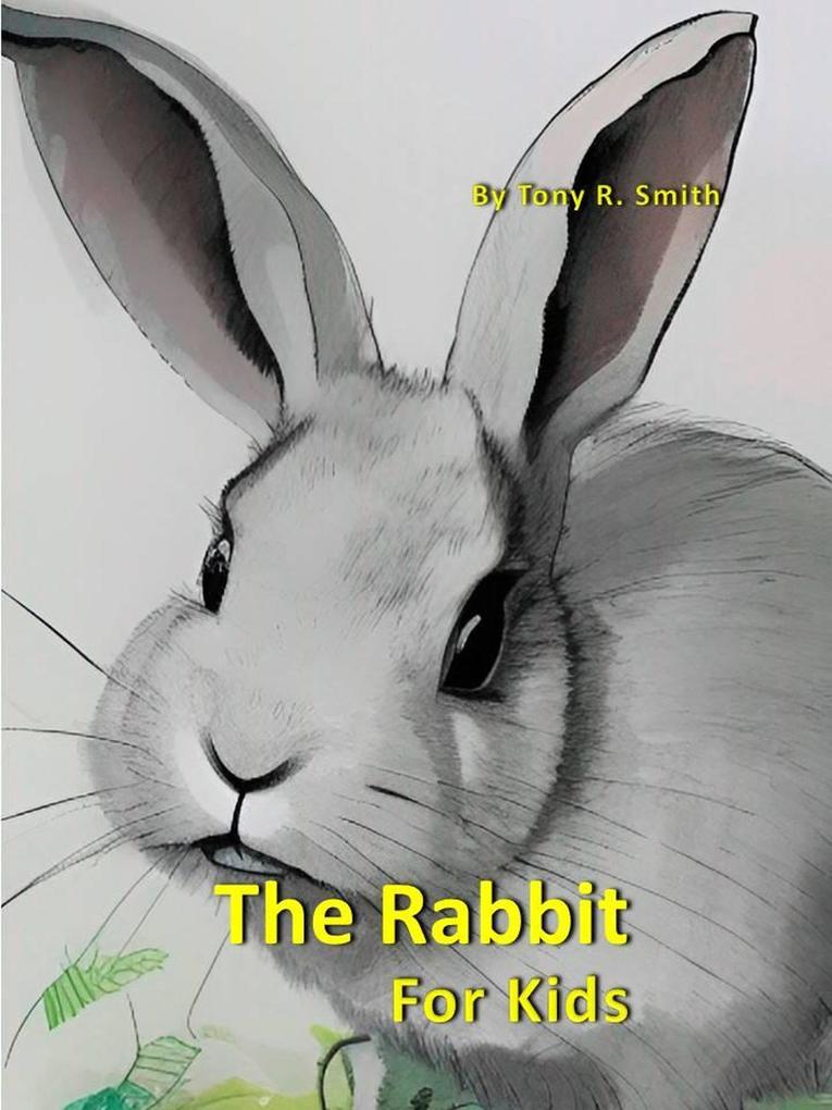 The Rabbit for Kids (Cool Animals for Kids #5)