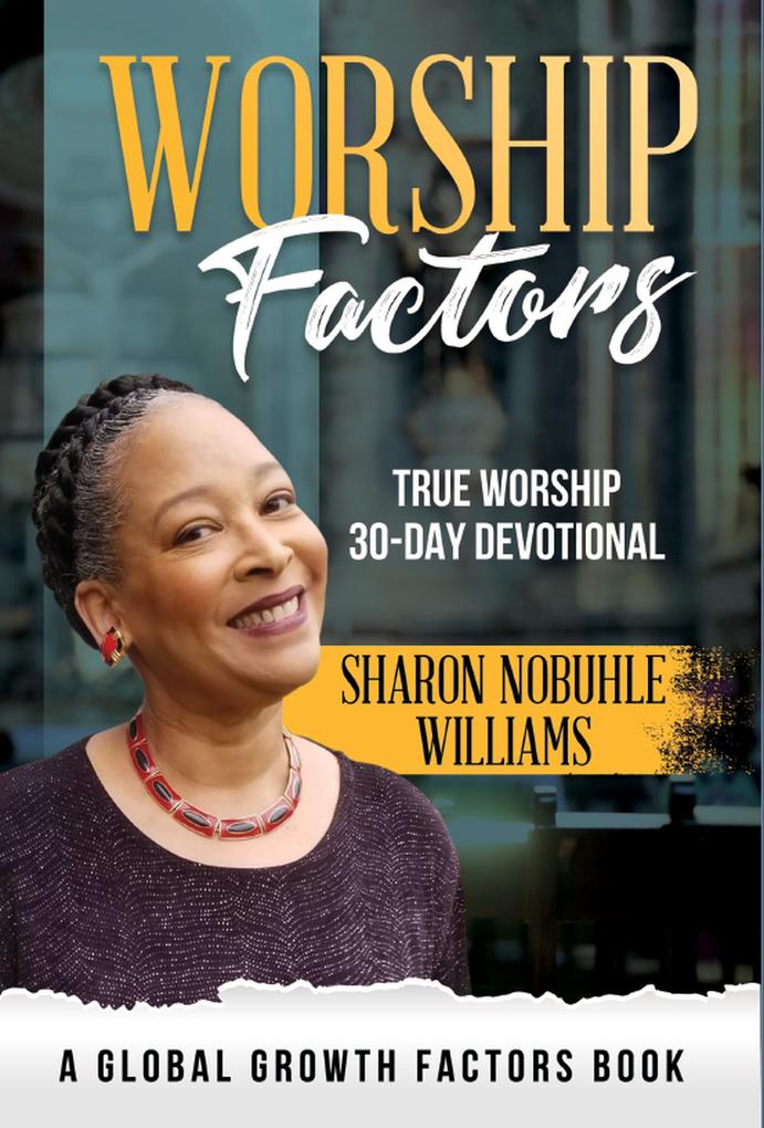 Worship Factors: 30 Days To True Worship (Global Growth Factors)