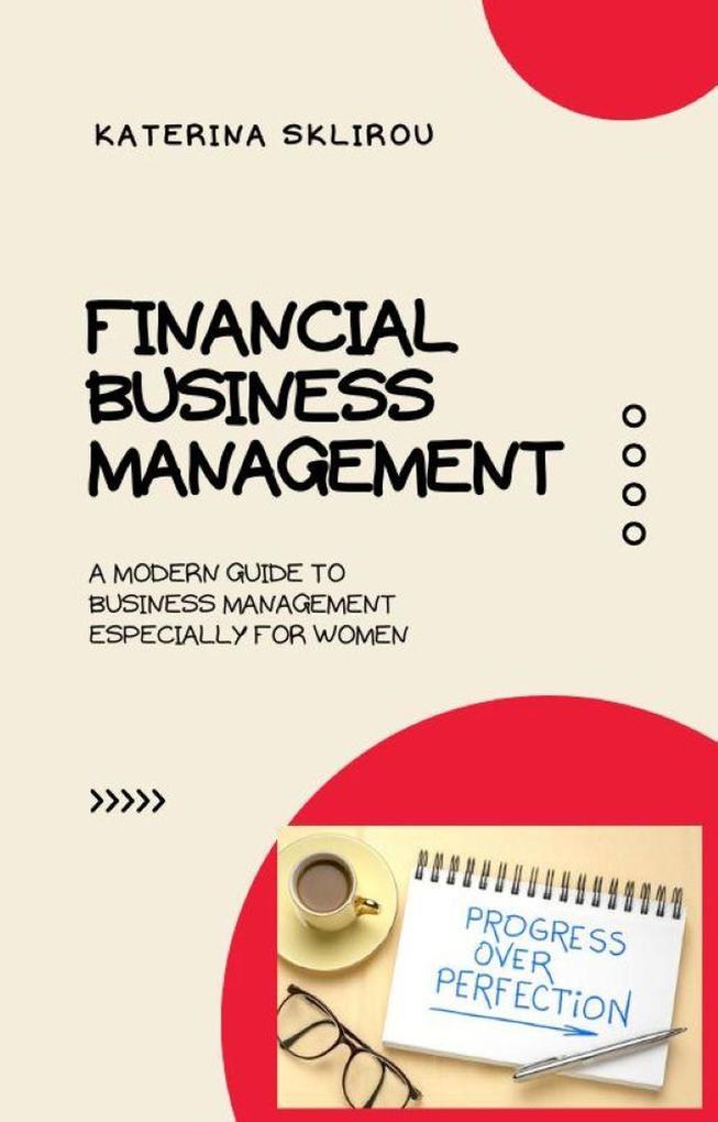 Financial Business Management (FINANCIAL MANAGEMENT FOR BEGINNERS #1)