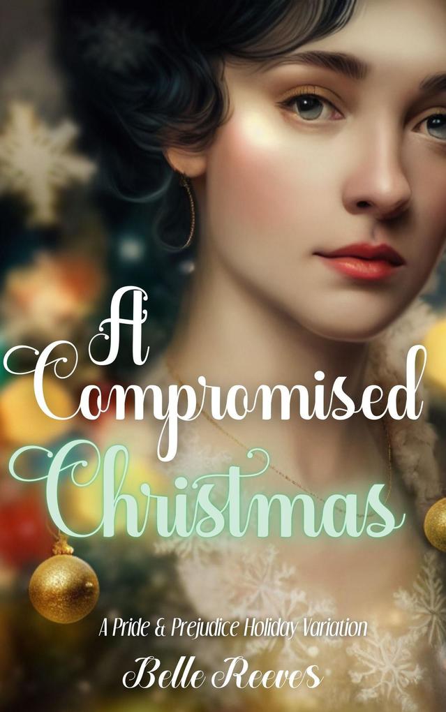A Compromised Christmas: A Pride and Prejudice Holiday Variation