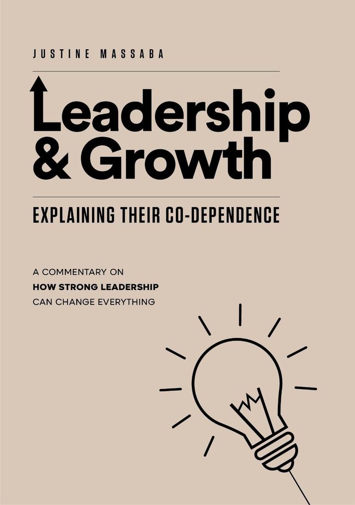 Leadership & Growth; Explaining Their Co-Dependence