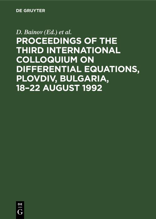 Proceedings of the Third International Colloquium on Differential Equations Plovdiv Bulgaria 18-22 August 1992