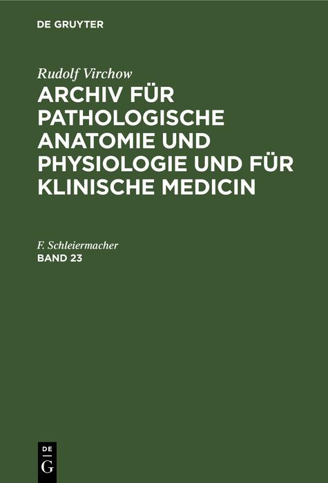 Rudolf Virchow: Archiv für pathologische Anatomie und Physiologie und für klinische Medicin. Band 23