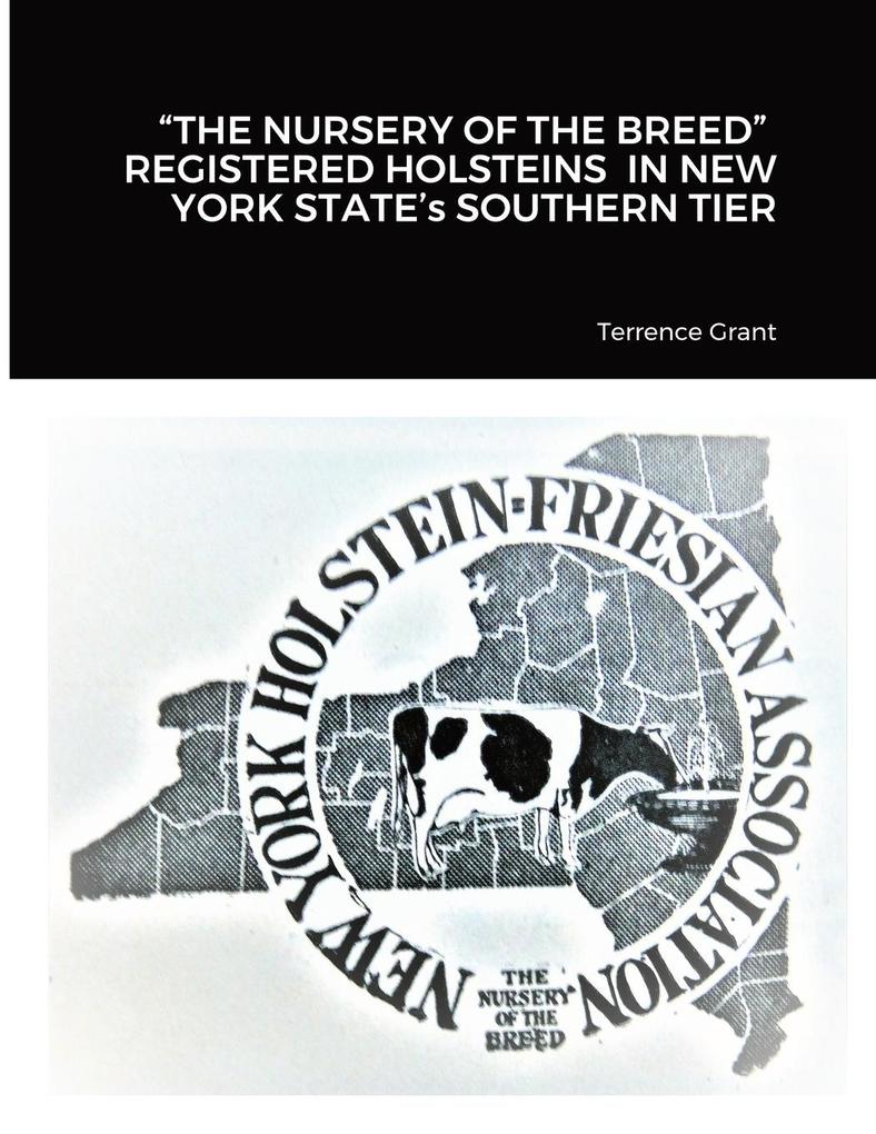 'THE NURSERY OF THE BREED' REGISTERED HOLSTEINS IN NEW YORK STATE's SOUTHERN TIER