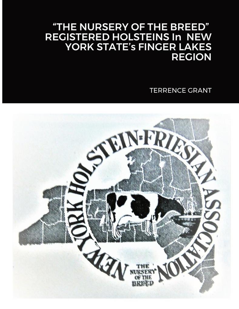 'THE NURSERY OF THE BREED' REGISTERED HOLSTEINS In NEW YORK STATE's FINGER LAKES REGION