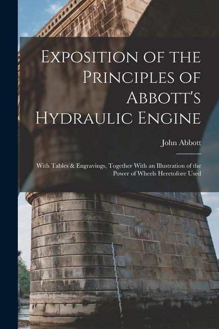 Exposition of the Principles of Abbott‘s Hydraulic Engine