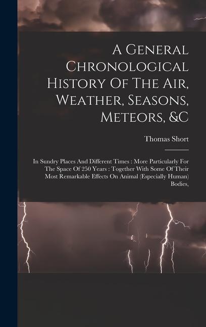 A General Chronological History Of The Air Weather Seasons Meteors &c