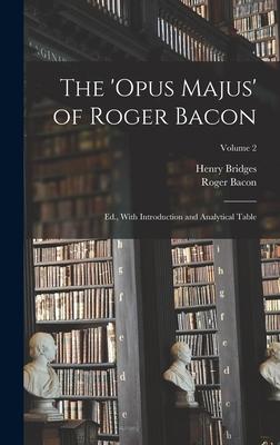 The ‘Opus Majus‘ of Roger Bacon