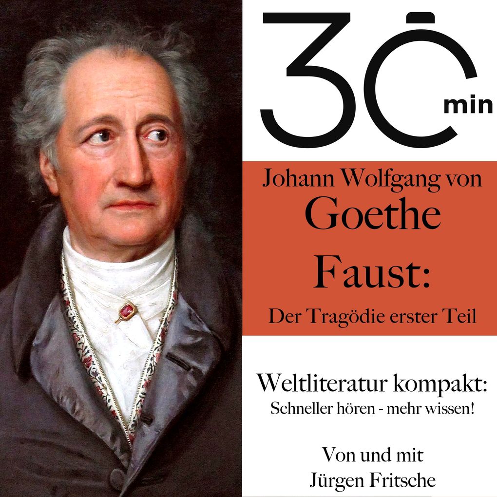 30 Minuten: Johann Wolfgang von Goethes 'Faust Der Tragödie erster Teil'