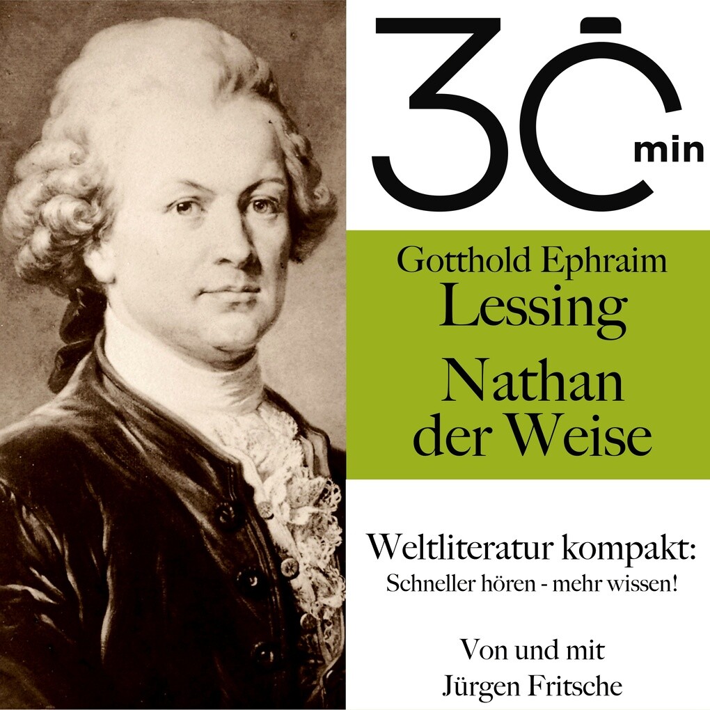 30 Minuten: Gotthold Ephraim Lessings Nathan der Weise