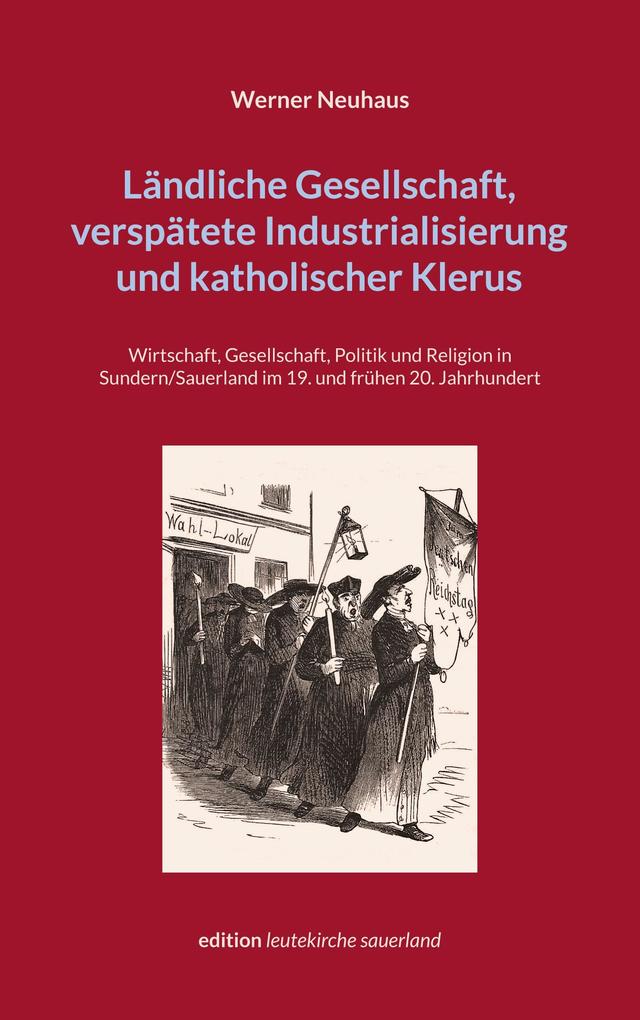 Ländliche Gesellschaft verspätete Industrialisierung und katholischer Klerus