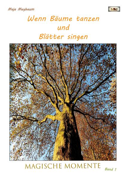 Wenn Bäume tanzen und Blätter singen - Fotos & Gedichte - leichte Lyrik und tolle Fotos - etwas zum