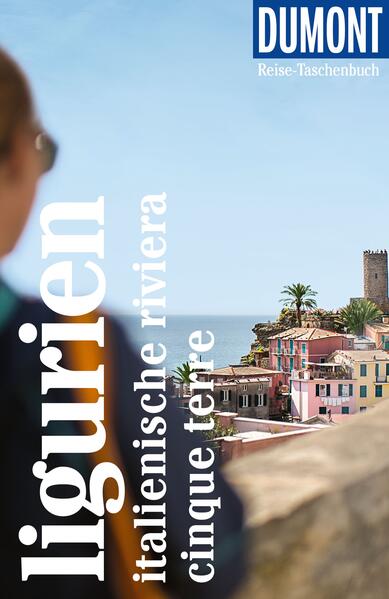DuMont Reise-Taschenbuch Reiseführer Ligurien Italienische Riviera Cinque Terre