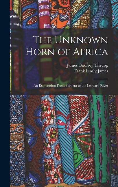 The Unknown Horn of Africa: An Exploration From Berbera to the Leopard River