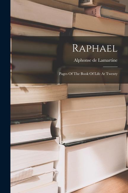 Raphael: Pages Of The Book Of Life At Twenty