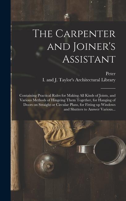 The Carpenter and Joiner‘s Assistant
