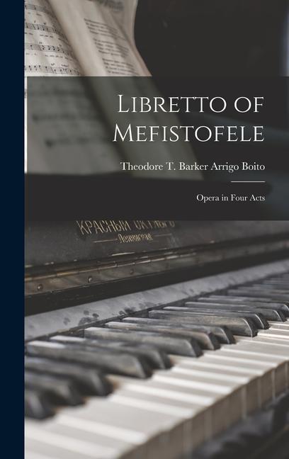 Libretto of Mefistofele: Opera in Four Acts