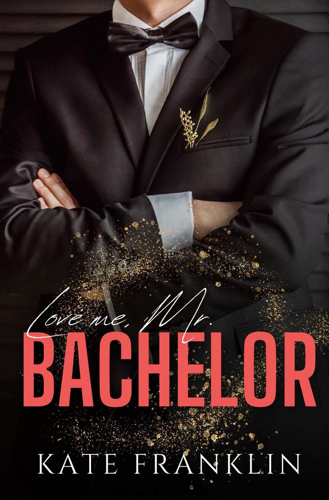 Love me Mr. Bachelor