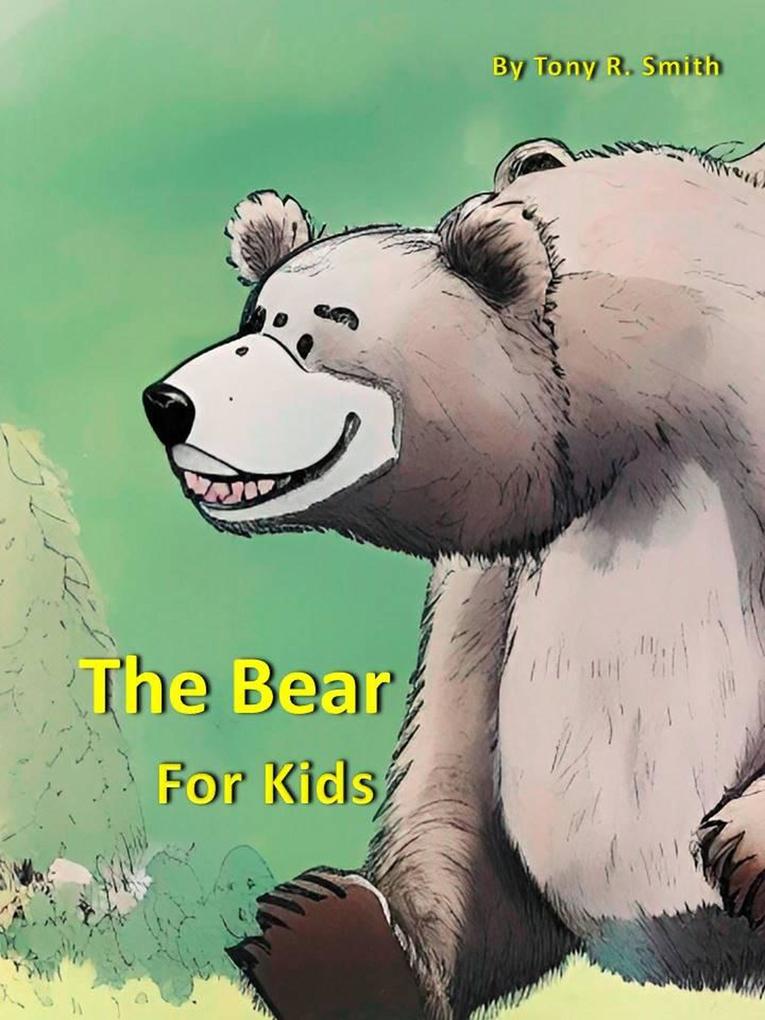 The Bear for Kids (Cool Animals for Kids #2)