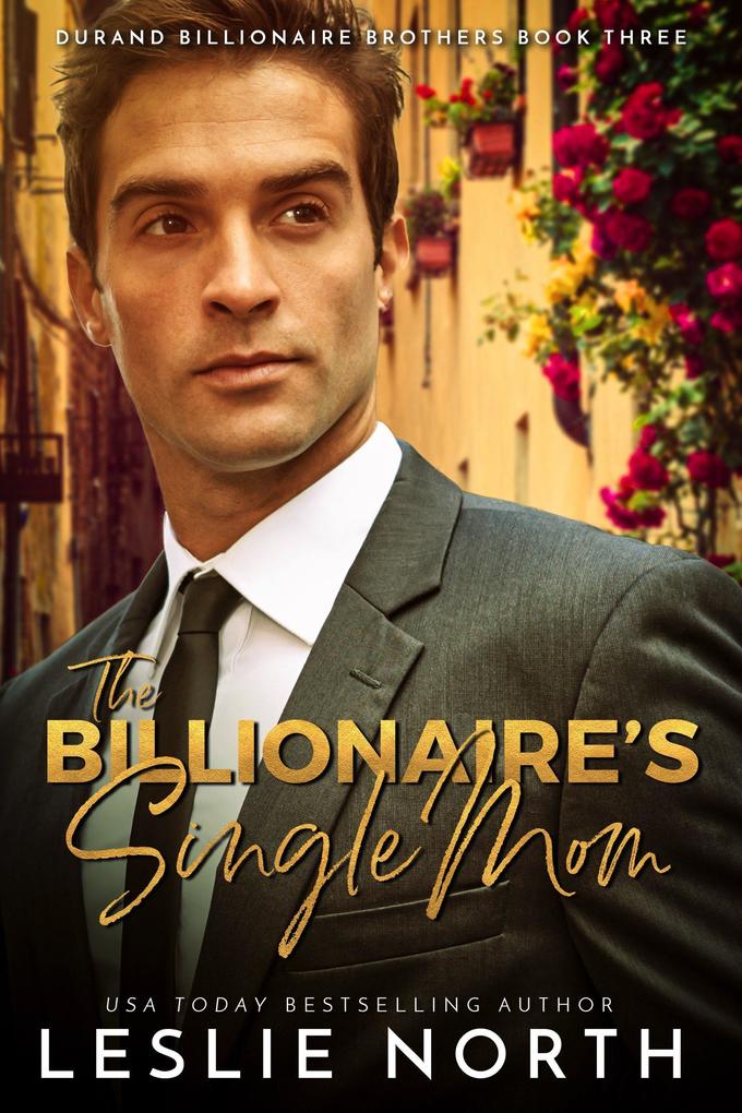 The Billionaire‘s Single Mom (Durand Billionaire Brothers #3)