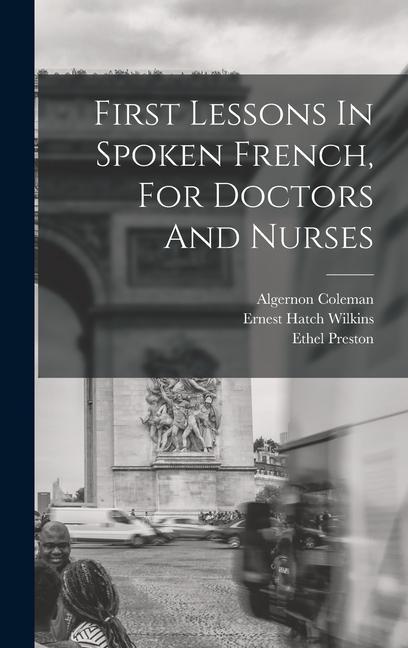 First Lessons In Spoken French For Doctors And Nurses