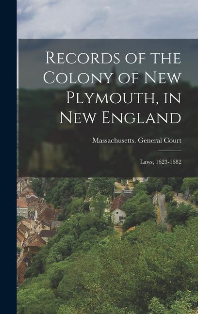 Records of the Colony of New Plymouth in New England